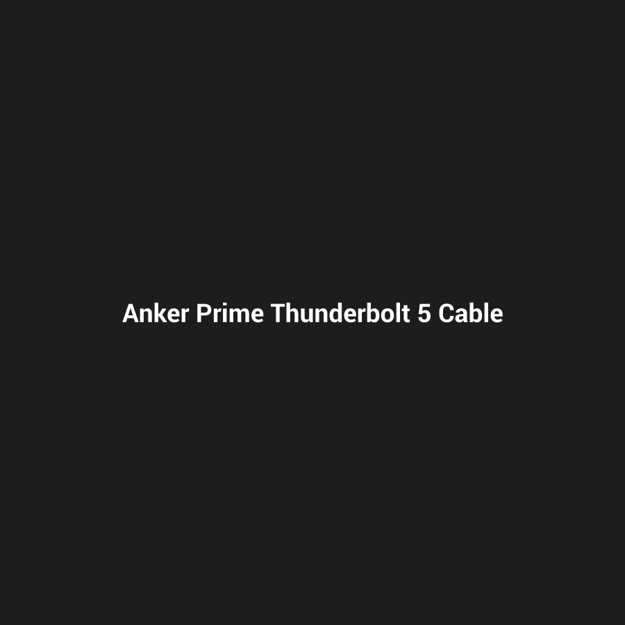 Anker Prime Thunderbolt 5 Cable (3.3 ft / 1.7 ft, 80 Gbps, 240W) — placeholder image, replace with real product photo